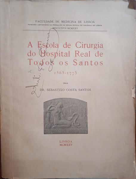 A ESCOLA DE CIRURGIA DO HOSPITAL REAL DE TODOS OS SANTOS, 1565-1775.