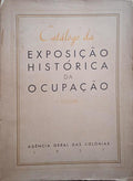 CATÃLOGO DA EXPOSIÃ‡ÃƒO HISTÃ“RICA DA OCUPAÃ‡ÃƒO. [2 VOLS.]