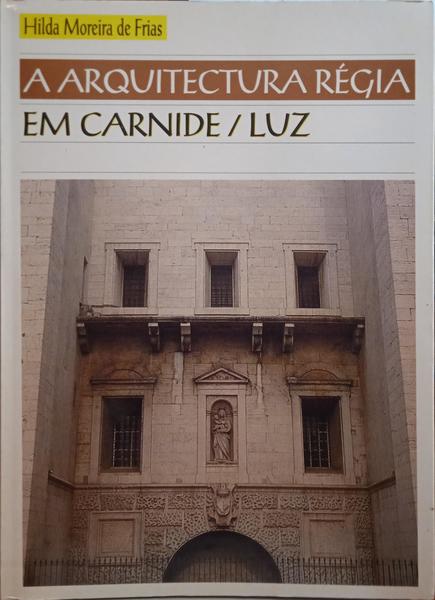 A ARQUITECTURA RÃ‰GIA EM CARNIDE/LUZ.