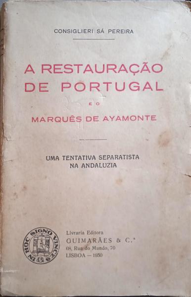 A RESTAURAÃ‡ÃƒO DE PORTUGAL E O MARQUÃŠS DE AYAMONTE.