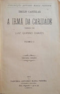 A IRMÃ DA CARIDADE. [2 VOLS. - 3.ª EDIÇÃO]