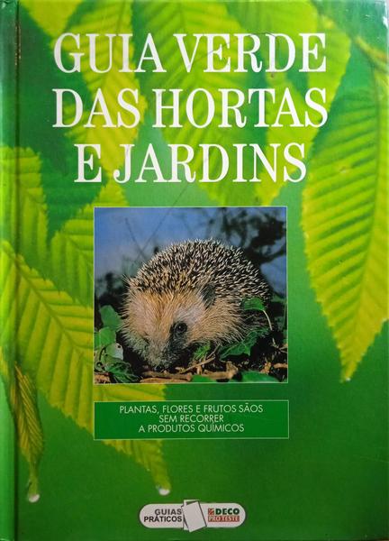 GUIA VERDE DAS HORTAS E JARDINS. [3.Âª EDIÃ‡ÃƒO]