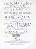 SERMOENS VARIOS, E DISCURSOS PREDICAVEIS, POLITICOS, PANEGYRICOS, E MORAES,