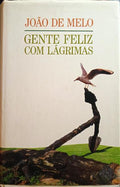 GENTE FELIZ COM LÁGRIMAS. [2.ª EDIÇÃO, CÍRCULO DE LEITORES 1989]