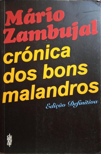 CRÓNICA DOS BONS MALANDROS. [4.ª EDIÇÃO]