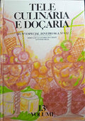 TELECULINÁRIA E DOÇARIA, REVISTA SEMANAL DE COZINHA E DOÇARIA, 13.º VOLUME, N.º 413 A 432, 1986.