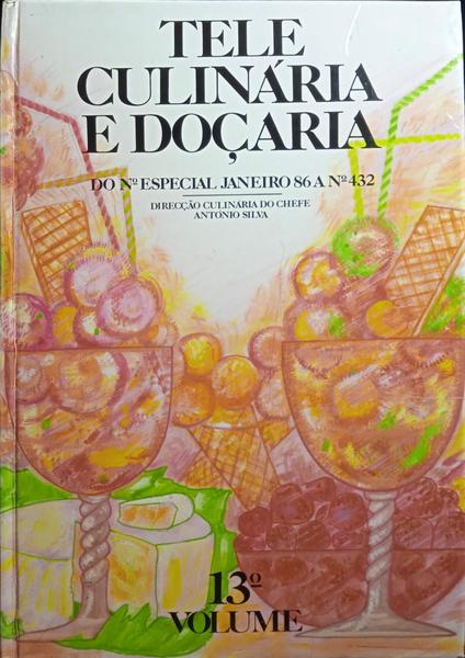 TELECULINÁRIA E DOÇARIA, REVISTA SEMANAL DE COZINHA E DOÇARIA, 13.º VOLUME, N.º 413 A 432, 1986.