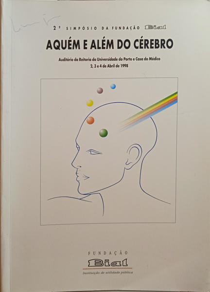 AQUÃ‰M E ALÃ‰M DO CÃ‰REBRO. BEHIND AND BEYOND THE BRAIN.