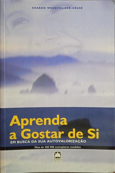 APRENDA A GOSTAR DE SI.