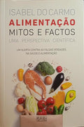 ALIMENTAÇÃO, MITOS E FACTOS. [3.ª EDIÇÃO]