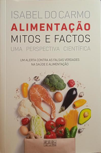 ALIMENTAÇÃO, MITOS E FACTOS. [3.ª EDIÇÃO]