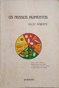 OS NOSSOS ALIMENTOS. [2.ª EDIÇÃO]