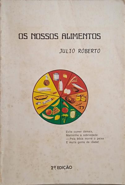 OS NOSSOS ALIMENTOS. [2.ª EDIÇÃO]