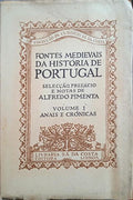 FONTES MEDIEVAIS DA HISTÓRIA DE PORTUGAL. [VOL. I - 2.ª EDIÇÃO]