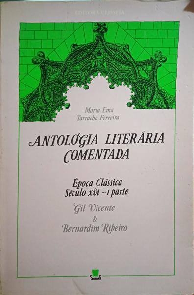 ANTOLOGIA LITERÁRIA COMENTADA, ÉPOCA CLÁSSICA - SÉCULO XVI.