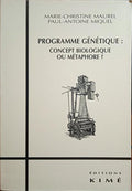 PROGRAMME GÉNÉTIQUE: CONCEPT BIOLOGIQUE OU MÉTAPHORE?