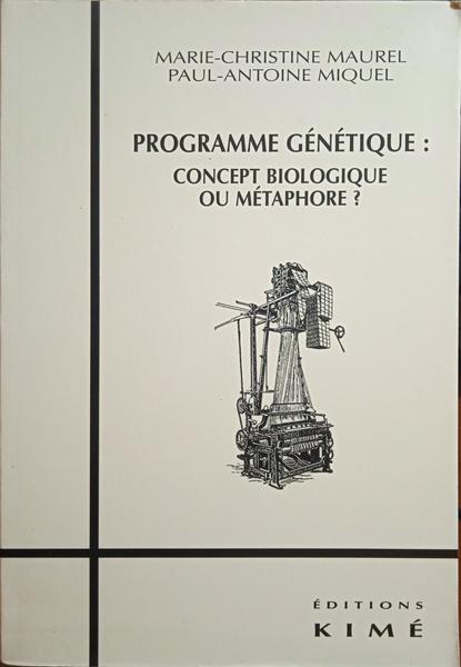 PROGRAMME GÉNÉTIQUE: CONCEPT BIOLOGIQUE OU MÉTAPHORE?
