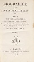 BIOGRAPHIE DES JEUNES DEMOISELLES, OU VIES DES FEMMES CÉLÈBRES, DEPUIS LES HÉBREUX JUSQU'À NOS JOURS; [2 VOLS.]