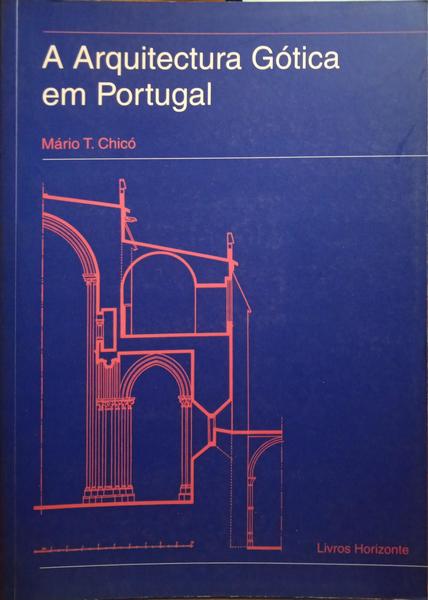 A ARQUITECTURA GÓTICA EM PORTUGAL. [4.ª EDIÇÃO]