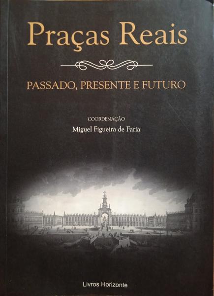 PRAÇAS REAIS: PASSADO, PRESENTE E FUTURO.