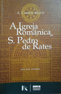 A IGREJA ROMÂNICA DE S. PEDRO DE RATES.