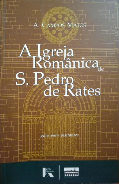 A IGREJA ROMÂNICA DE S. PEDRO DE RATES.