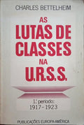 AS LUTAS DE CLASSES NA U.R.S.S. 1.º PERÍODO: 1917-1923.