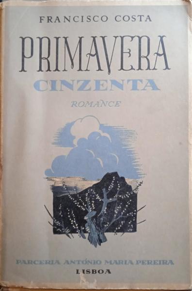 PRIMAVERA CINZENTA. [1.ª EDIÇÃO]