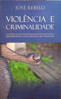 VIOLÊNCIA E CRIMINALIDADE.