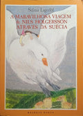 A MARAVILHOSA VIAGEM DE NILS HOLGERSSON ATRAVÉS DA SUÉCIA. [EDIÇÃO COM 399 PÁGS.]
