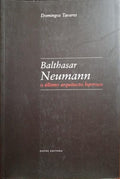BALTHASAR NEUMANN, O ÚLTIMO ARQUITECTO BARROCO.