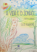 A VIDA E O SONHO.