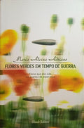 FLORES VERDES EM TEMPO DE GUERRA.