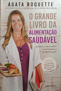 O GRANDE LIVRO DA ALIMENTAÇÃO SAUDÁVEL.
