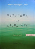 RETALHOS DA MINHA VIDA. [2.ª EDIÇÃO]