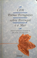 CEM POEMAS PORTUGUESES SOBRE PORTUGAL E O MAR. [2.ª EDIÇÃO]