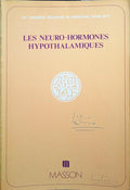 LES NEURO-HORMONES HYPOTHALAMIQUES.