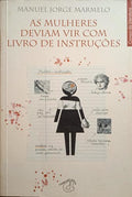 AS MULHERES DEVIAM VIR COM LIVRO DE INSTRUÇÕES. [2.ª EDIÇÃO]