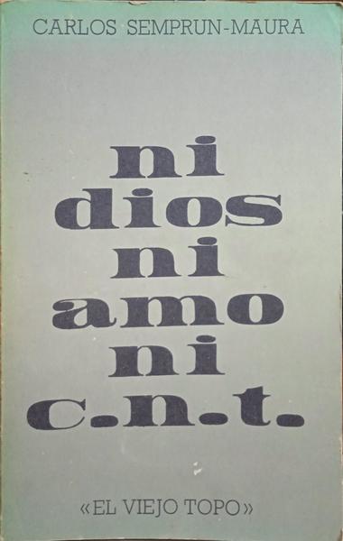 NI DIOS, NI AMO, NI C.N.T.