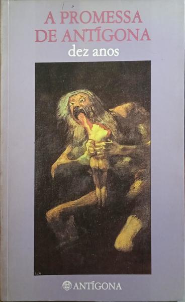 PROMESSA (A) DE ANTÍGONA, DEZ ANOS.