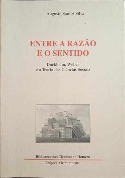 ENTRE A RAZÃO E O SENTIDO. [2.ª EDIÇÃO]