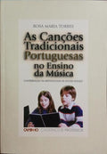 AS CANÇÕES TRADICIONAIS PORTUGUESAS NO ENSINO DA MÚSICA.