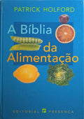 A BÍBLIA DA ALIMENTAÇÃO. [1.ª EDIÇÃO]