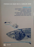 GUIA PARA A IDENTIFICAÇÃO DE ALGUMAS FAMÍLIAS DE PEIXES ÓSSEOS DE PORTUGAL CONTINENTAL, ATRAVÉS DA MORFOLOGIA DOS SEUS OTÓLITOS SAGITTA.