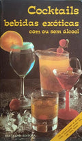 COCKTAILS, BEBIDAS EXÓTICAS COM OU SEM ÁLCOOL.