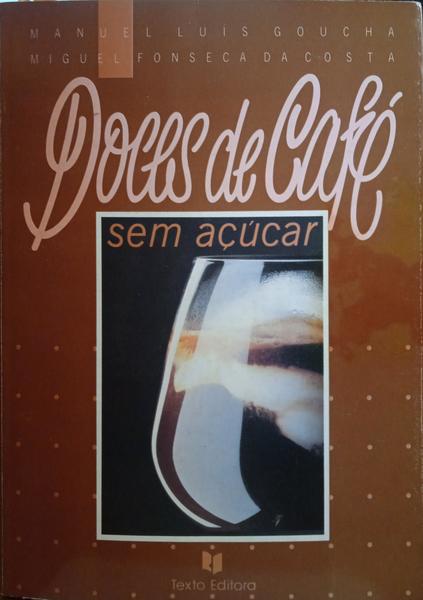 DOCES DE CAFÉ SEM AÇÚCAR. [1.ª EDIÇÃO]