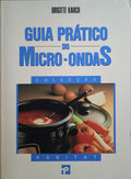 GUIA PRÁTICO DO MICRO-ONDAS. [1.ª EDIÇÃO]