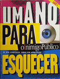 INIMIGO (O) PÚBLICO, ANO I, 2005:  VOLUME I - UM ANO PARA ESQUECER.