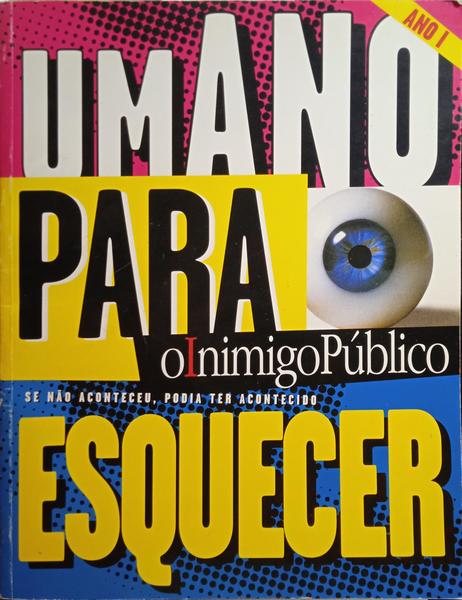 INIMIGO (O) PÚBLICO, ANO I, 2005:  VOLUME I - UM ANO PARA ESQUECER.