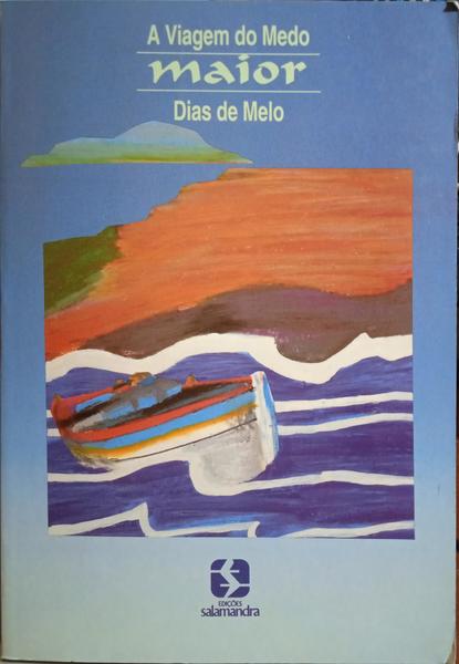 A VIAGEM DO MEDO MAIOR.